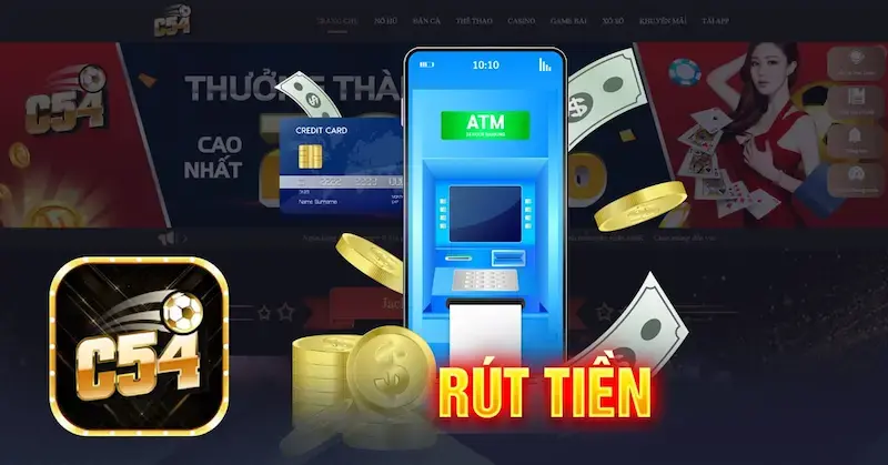 Điều kiện cần thiết để rút tiền từ C54 rất đơn giản