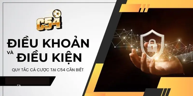 Tuân thủ điều khoản điều kiện nhà cái c54 hiện hành